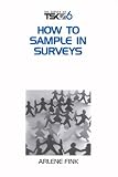 How to Sample in Surveys (The Survey Kit, Vol 6)
