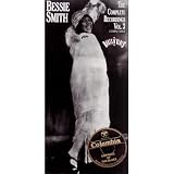 Bessie Smith: The Complete Recordings, Vol. 3