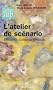 L'atelier de sc�nario : El�ments d'analyse filmique