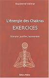 Revue Médicis  / L'Energie des Chakras : Exercices : Stimuler, Purifier, Harmoniser