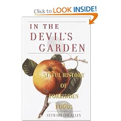 In the Devil's Garden: A Sinful History of Forbidden Foods