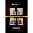 Wayne: An Abused Child's Story of Courage, Survival, and Hope