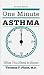 One Minute Asthma: What You Need to Know