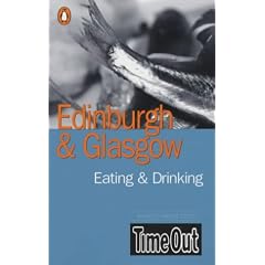 "Time Out" Eating and Drinking Guide to Edinburgh and Glasgow ("Time Out" Guides)