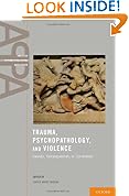 Trauma, Psychopathology, and Violence