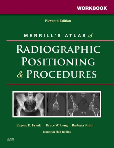 Workbook for Merrill's Atlas of Radiographic Positioning and Procedures: 2-Volume Set (v. 2)