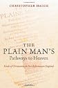 The Plain Man's Pathways to Heaven: Kinds of Christianity in Post-Reformation England, 1570-1640