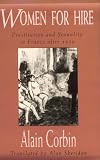 Women for Hire: Prostitution and Sexuality in France after 1850