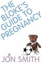 The Bloke's Guide to Pregnancy