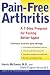 Pain-Free Arthritis: A 7-Step Plan for Feeling Better Again by Harris H. McIlwain ISBN 0805073256