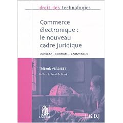 Commerce electronique : le nouveau cadre juridique : Publicit�, contrats, contentieux