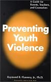 Preventing Youth Violence
 A Guide for Parents
 Teachers and Counsellors,
Raymond B. Flannery