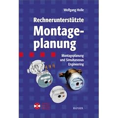 Rechnerunterst�tzte Montageplanung: Montageplanung und Simultaneous Engineering