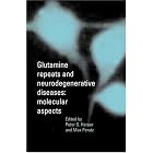 Glutamine Repeats and Neurodegenerative Diseases: Molecular Aspects by Peter S. Harper and Max Perutz