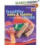 Healthy Baby and Toddler Foods: The Complete Healthy Diet for 0 to 3 Year Olds