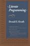 Literate Programming (Center for the Study of Language and Information - Lecture Notes)