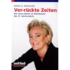 Ver-r�ckte Zeiten. Die neuen Rollen im Welttheater des 21. Jahrhunderts.