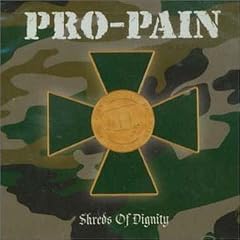 Shreds of Dignity by  Pro-Pain 
