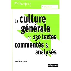 La Culture g�n�rale en 130 textes comment�s et analys�s