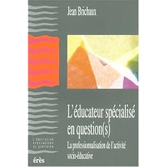 L'educateur specialise en question(s). la professionnalisation de l'activit� socio-educative