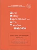 World Military Expenditures and Arms Transfers 1999-2000 (World Military Expenditures and Arms Transfers, 1999 2000) (S/N 002-000-00107-1)