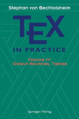 TEX in Practice: Volume IV: Output Routines, Tables (Monographs in Visual Communication)