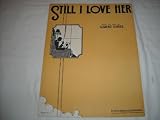 STILL I LOVE HER CLARENCE GASKILL 1930 SHEET MUSIC SHEET MUSIC 281