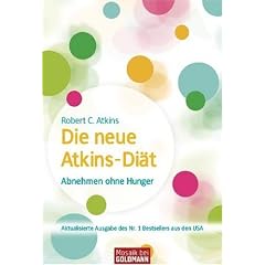 Die neue Atkins-Di�t: Abnehmen ohne Hunger