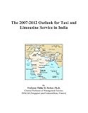 The 2007-2012 Outlook for Taxi and Limousine Service in India