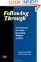 Following Through: A Revolutionary New Model For Finishing Whatever You Start