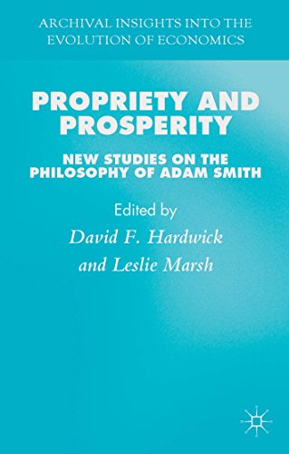 Propriety and Prosperity: New Studies on the Philosophy of Adam Smith (Archival Insights into the Evolution of Economics)