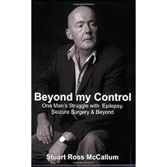 Beyond My Control: One Man's Struggle with Epilepsy, Seizure Surgery and Beyond