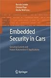 Embedded Security in Cars: Securing Current and Future Automotive IT Applications
