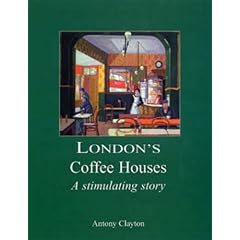 London's Coffee Houses: A Stimulating Story
