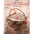 CAKES AND CAKE DECORATING. by  Rosemary. Wadey