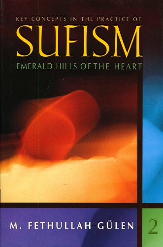 Emerald Hills of the Heart: Key Concepts in the Practice of Sufism (Vol.2)