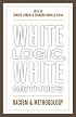 White Logic, White Methods: Racism and Methodology