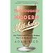 Thoroughly Modern Milkshakes: 100 Thick and Creamy Shakes You Can Make at Home