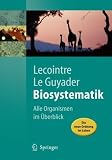 Biosystematik: Alle Organismen im &Uuml;berblick (Springer-Lehrbuch) - Guillaume Lecointre, Herv&eacute; Le Guyader
