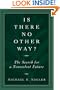 Is There No Other Way?: The Search for a Nonviolent Future