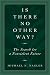 Is There No Other Way?: The Search for a Nonviolent Future