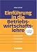 Produkt-Bild: Erfolgreich im Beruf: Einf&uuml;hrung in die Betriebswirtschaftslehre: Grundbegriffe, Denkweisen, Fachgebiete