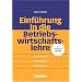Erfolgreich im Beruf: Einführung in die Betriebswirtschaftslehre. Grundbegriffe, Denkweisen, Fachgebiete (Lernmaterialien)