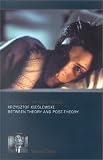 The Fright of Real Tears: Krzystof Kieslowski between Theory and Post-theory