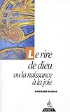 Le rire de dieu ou la naissance � la joie