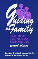 Guiding The Family: Practical Counseling Techniques