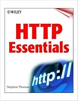 HTTP Essentials: Protocols for Secure, Scaleable Web Sites