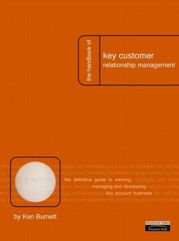 Handbook of Key Customer Relationship Management (Financial Times Series)