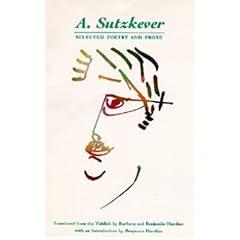 A Sutzkever: Selected Poetry and Prose