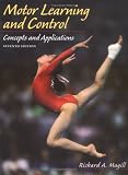 Motor Learning and Control: Concepts and Applications